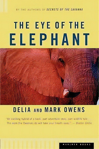 The Eye Of The Elephant : An Epic Adventure In The African Wilderness, De Delia Owens. Editorial Houghton Mifflin, Tapa Blanda En Inglés