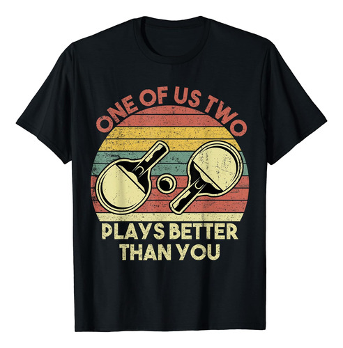 Uno De Nosotros Dos Juega Mejor Que Tú. Polera