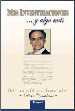 Libro Mis Investigaciones...y Algo M S - Adalberto Afonso...
