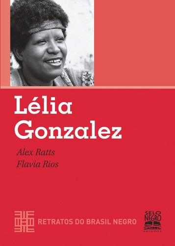 Lélia gonzalez - retratos do brasil negro, de Ratts, Alex. Editorial Summus Editorial Ltda., capa mole em português, 2010
