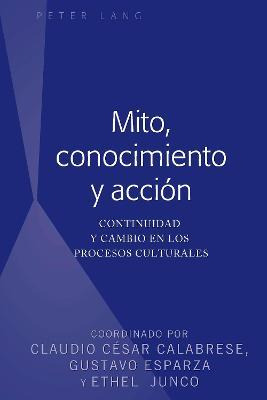 Libro Mito, Conocimiento Y Accion; Continuidad Y Cambio E...