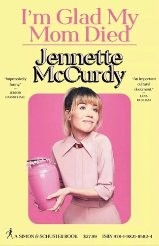 Jennette Mccurdy: I'm Glad My Mom Died (pdf Español E Inglés