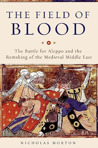 Libro The Field Of Blood: The Battle For Aleppo And The De M