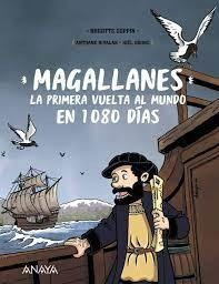 Magallanes. La Primera Vuelta Al Mundo En 1080 Dias