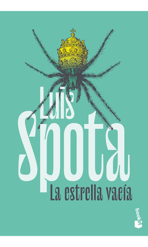 La estrella vacía, de LUIS SPOTA., vol. 1.0. Editorial Booket, tapa blanda, edición 1.0 en español, 2023