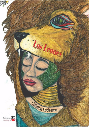 Los Leones - Catalina Ledezma - Ediciones Artilugios