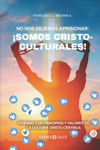 No Nos Dejemos Aprisionar: ¡somos Cristo-culturales!