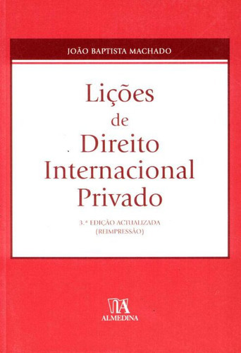 Licoes De Direito Internacional Privado - 03ed/06, De Machado, Joao Baptista., Vol. Direito Internacional. Editora Almedina, Capa Mole Em Português, 20