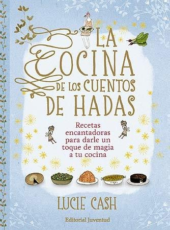 Libro La Cocina De Los Cuentos De Hadas