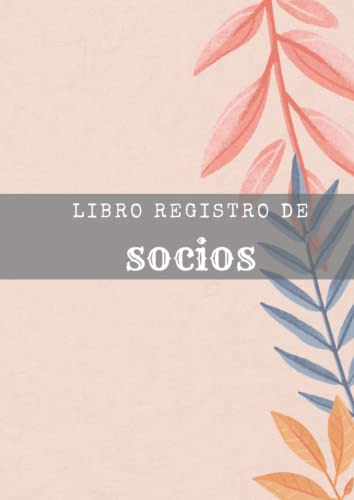 Libro Registro De Socios: Sus Datos Aportaciones Y La Inform