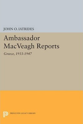 Libro Ambassador Macveagh Reports : Greece, 1933-1947 - J...