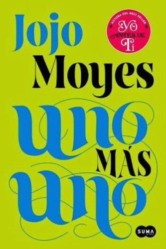 Uno Más Uno - Jojo Moyes, Libro Original Editorial Suma