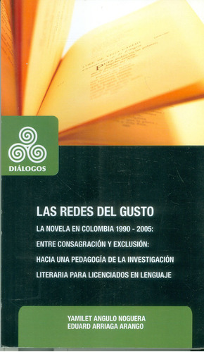 Las Redes Del Gusto La Novela En Colombia 19902005 Entre Con