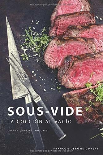 Libro : Sous-vide La Coccion Al Vacio Duvert, Francois Je...