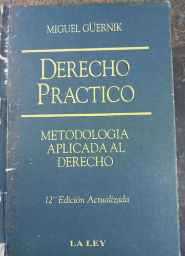 Derecho Practico * Metodologia * Miguel Guernik * La Ley *
