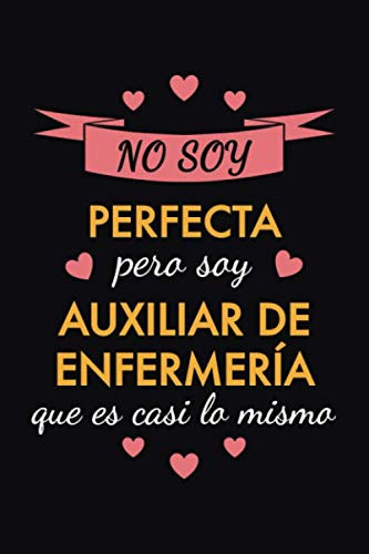 Cuaderno De Notas No Soy Perfecta Pero Soy Auxiliar De Enfer