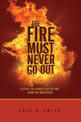 Libro The Fire Must Never Go Out : A Study On Living A Li...
