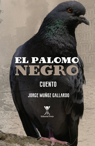 El Palomo Negro / Jorge Muñoz Gallardo