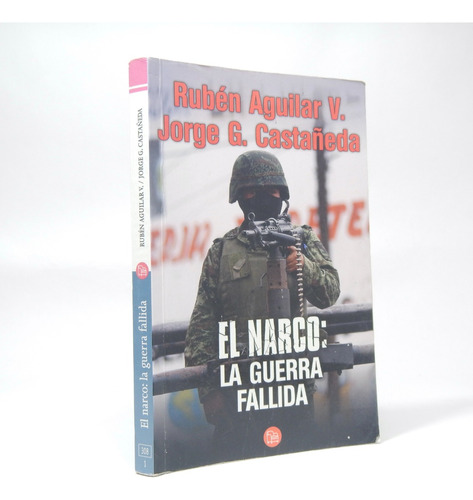 El Narco: La Guerra Fallida R Aguilar Y J Castañeda 2009 Bc4