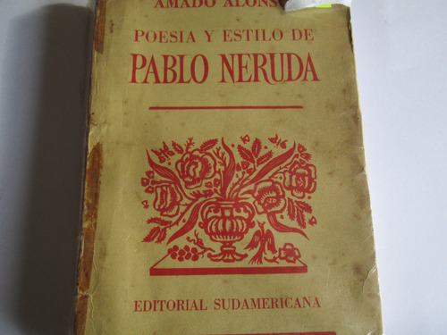 Amado Alonso Poesía Y Estilo De Pablo Neruda