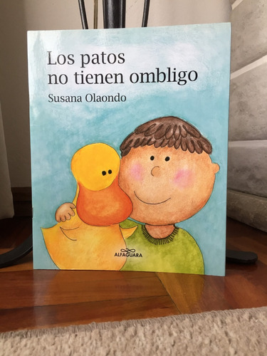 Los Patos No Tienen Omblico Susana Olaondo Ed.alfaguara
