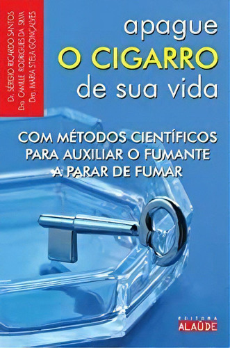 Apague O Cigarro De Sua Vida, De Sergio Ricardo Santos. Editora Alaúde Em Português