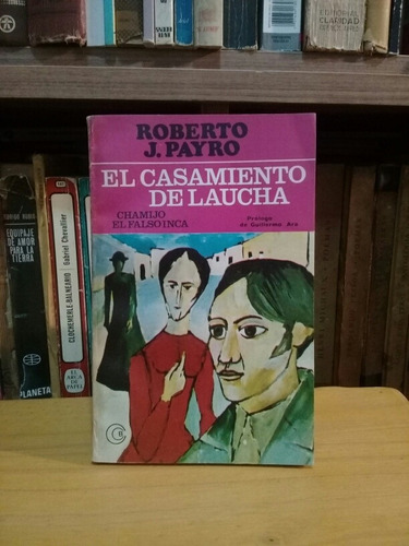 El Casamiento De Laucha / El Falso Inca - Roberto J. Payro 