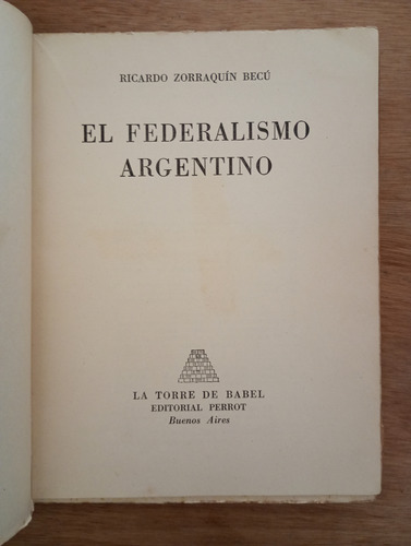 El Federalismo Argentino - Ricardo Zorraquín Becú (Usado)