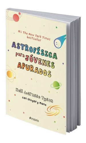Astrofísica Para Jóvenes Apurados, De Neil Degrasse Tyson. Editorial Paidós, Tapa Tapa Blanda En Español