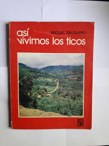 Así Vivimos Los Ticos / Miguel Salguero