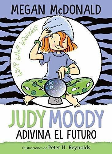 Judy Moody Adivina El Futuro / Judy Moody Predicts., De Mcdonald, Megan. Editorial Alfaguara Infantil En Español