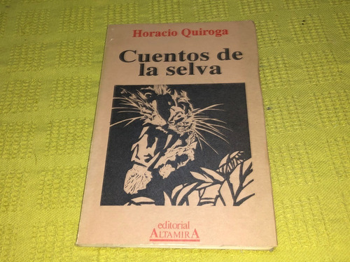 Cuentos De La Selva - Horacio Quiroga - Altamira