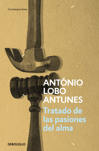 Tratado de las pasiones del alma, de Lobo Antunes, António. Serie Contemporánea Editorial Debolsillo, tapa blanda en español, 2018