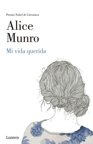 Mi vida querida, de Munro, Alice. Serie Narrativa Editorial Lumen, tapa blanda en español, 2013