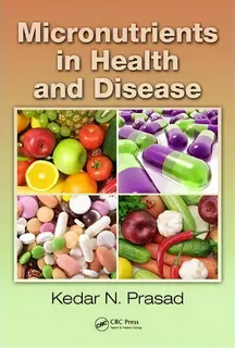 Micronutrients In Health And Disease, De Kedar N. Prasad. Editorial Taylor Francis Inc, Tapa Dura En Inglés