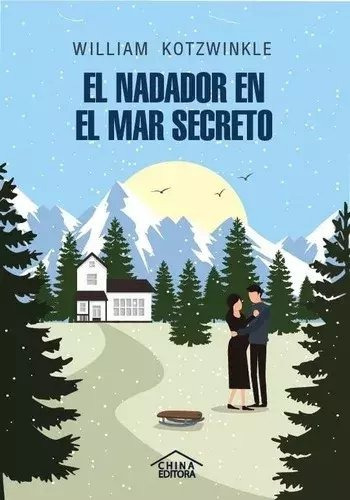 El Nadador En El Mar Secreto  - William Kotzwinkle - China E