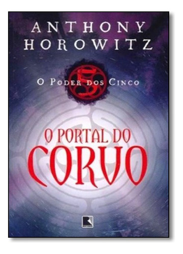 Portal Do Corvo, O - Volume 1, de Anthony Horowitz. Editora GALERA RECORD, capa mole em português