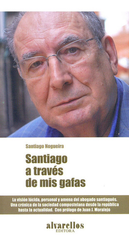 Santiago A Travãâs De Mis Gafas, De Nogueira Romero, Santiago. Editorial Alvarellos Editora, Tapa Blanda En Español