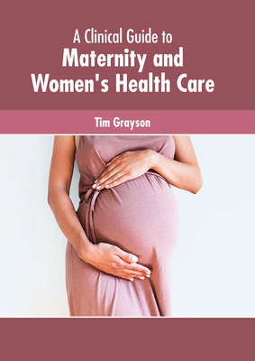 Libro A Clinical Guide To Maternity And Women's Health Ca...