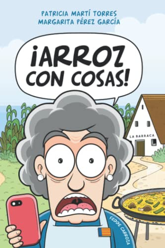 Arroz Con Cosas: A Funny Story About Cooking The Perfect Pae