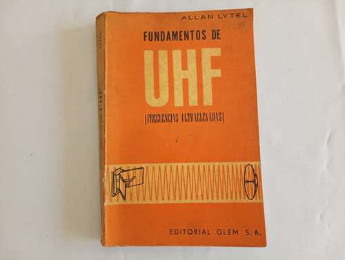 Fundamentos De Uhf,  Frecuencias Ultra Elevadas