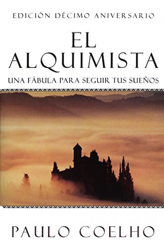 Libro: El Alquimista: Una Fabula Para Seguir Tus Suenos