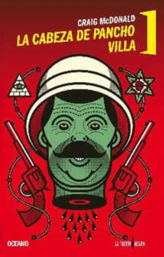 La Cabeza De Pancho Villa, De Macdonald, Craig. Editorial Oceano En Español