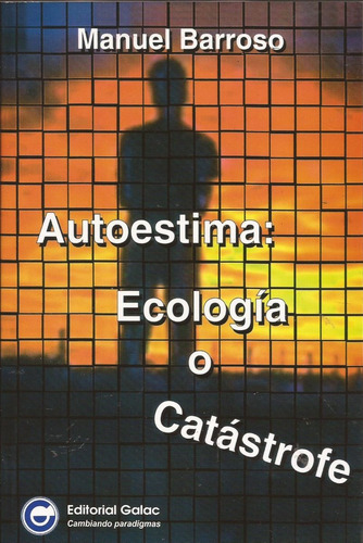 Autoestima: Ecología O Catástrofe Barroso °