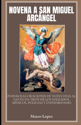 Libro: Novena A San Miguel Arcángel: Poderosas Oraciones