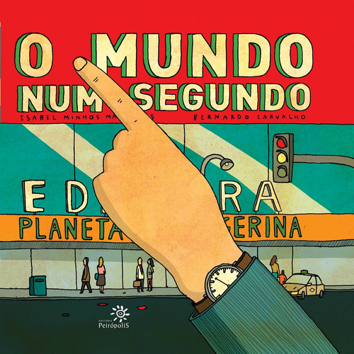 O mundo num segundo, de Martins, Isabel Minhós. Editora Peirópolis Ltda, capa dura em português, 2013