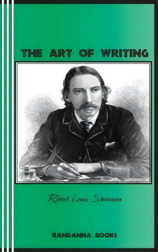The Art Of Writing, De Robert Louis Stevenson. Editorial Bandanna Books, Tapa Blanda En Inglés
