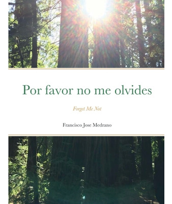 Libro Por Favor No Me Olvides: Forget Me Not - Medrano, F...