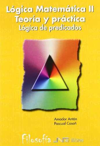 Logica Matematica Teoria Y Practica Ii Logica De Predicados