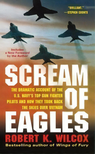 Scream Of Eagles : The Dramatic Account Of The U.s. Navy's Top Gun Fighter Pilots And How They To..., De Robert K Wilcox. Editorial Gallery Books, Tapa Blanda En Inglés